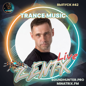 ZENT-X Live - Trance Music Выпуск #42