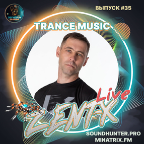 ZENT-X Live - Trance Music Выпуск #35