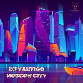 DJ VANTIGO - Moscow City